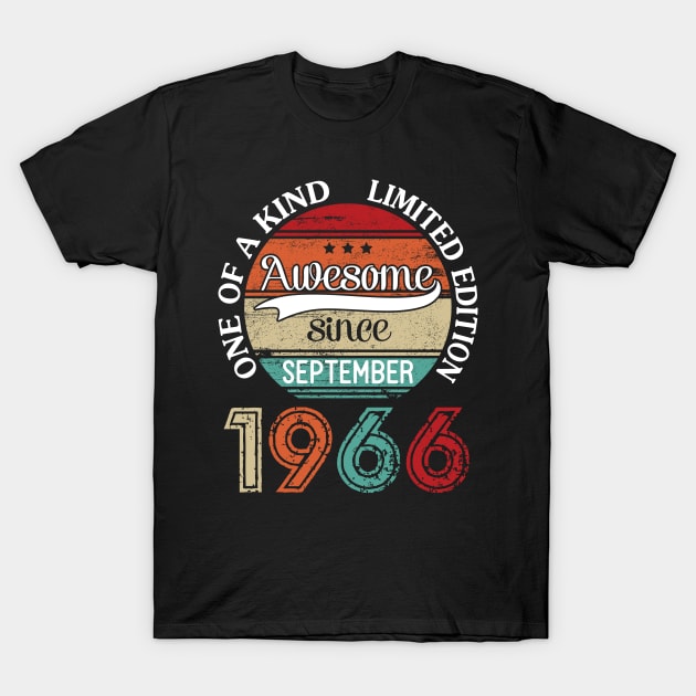 Awesome Since September 1966 One Of A Kind Limited Edition Happy Birthday 54 Years Old To Me T-Shirt by joandraelliot